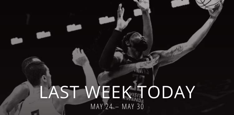 last week today May 24 – May 30